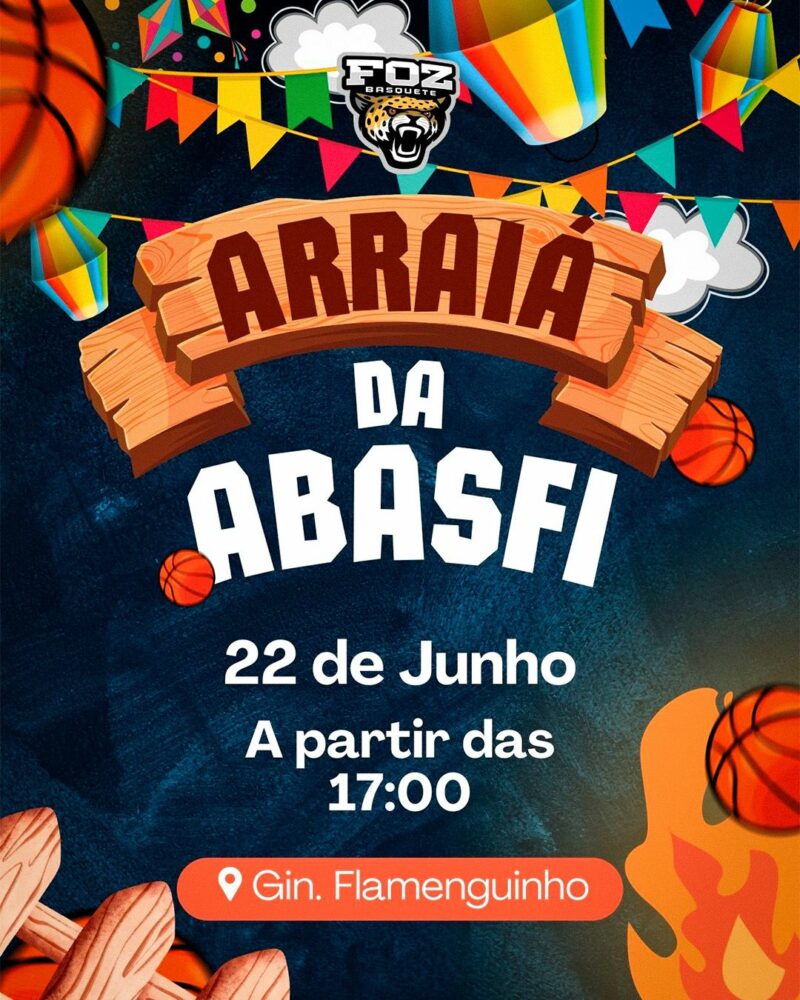 Festa Junina: Foz Basquete promove o Arraiá da Abasfi